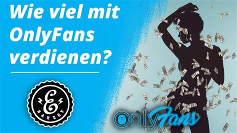 wie viel kann man mit onlyfans verdienen|Mit Onlyfans Geld verdienen